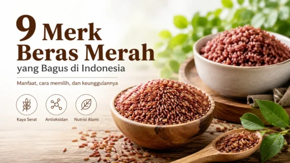 Merk Beras Merah yang Bagus, Ini Rekomendasinya