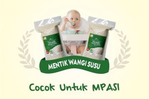 BINGUNG PILIH MPASI? BERAS MENTIK WANGI SUSU PILIHANNYA
