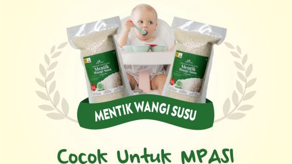 BINGUNG PILIH MPASI? BERAS MENTIK WANGI SUSU PILIHANNYA