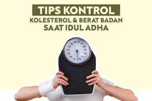 7 TIPS MENGONTROL KOLESTEROL DAN BERAT BADAN SAAT IDUL ADHA