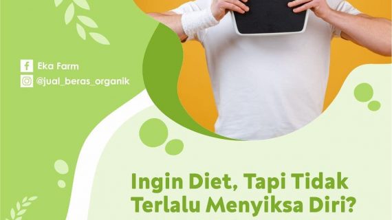 INGIN DIET TANPA MENYIKSA DIRI? YUK, COBA BERAS DIET