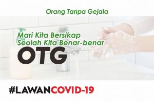 HADAPI COVID-19 SEOLAH ANDA ORANG TANPA GEJALA (OTG)