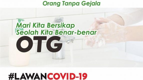 HADAPI COVID-19 SEOLAH ANDA ORANG TANPA GEJALA (OTG)
