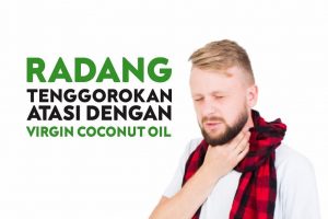 MENGATASI RADANG TENGGOROKAN DENGAN VCO