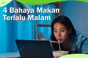 4 Bahaya Makan Terlalu Malam 