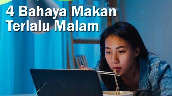 4 Bahaya Makan Terlalu Malam 
