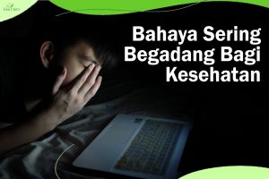 Bahaya Sering Begadang Bagi Kesehatan