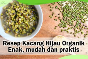 Resep Kacang Hijau Organik enak, mudah dan praktis
