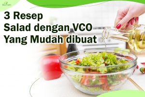 3 Resep Salad Dengan VCO yang Mudah untuk Dibuat 