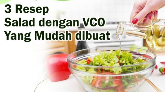 3 Resep Salad Dengan VCO yang Mudah untuk Dibuat 