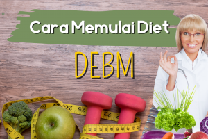Cara Memulai Diet DEBM