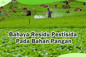 Waspada Bahaya Residu Pestisida Pada Bahan Pangan !!