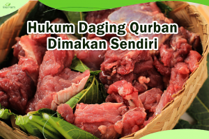 Apakah Boleh Daging Qurban Dimakan Sendiri ?
