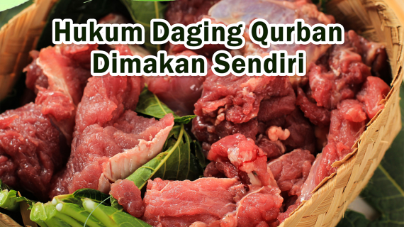 Apakah Boleh Daging Qurban Dimakan Sendiri ?