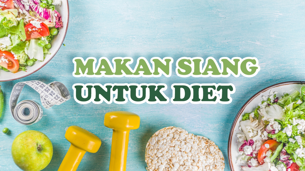 Makan Siang Untuk Diet, Kumpulan Resep Dan Cara Buatnya