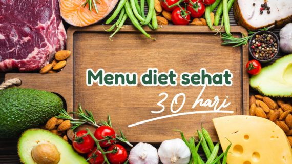 Menu Diet Sehat 30 Hari Efektif Turunkan Berat Badan