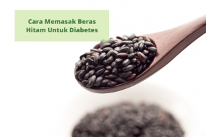 Cara Memasak Beras Hitam Untuk Penderita Diabetes
