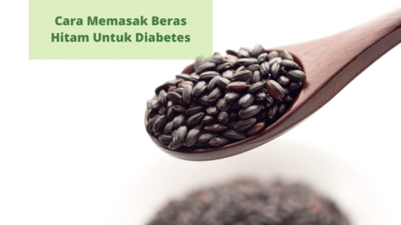 Cara Memasak Beras Hitam Untuk Penderita Diabetes